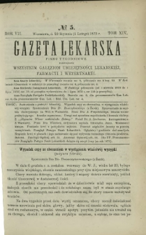 Gazeta Lekarska : pismo tygodniowe poświęcone wszystkim gałęziom umiejętności lekarskiej, farmacyi i weterynaryi 1873 R. 7 T. 14 nr 5