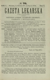 Gazeta Lekarska : pismo tygodniowe poświęcone wszystkim gałęziom umiejętności lekarskiej, farmacyi i weterynaryi 1871 R. 5 T. 10 nr 29