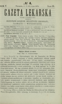 Gazeta Lekarska : pismo tygodniowe poświęcone wszystkim gałęziom umiejętności lekarskiej, farmacyi i weterynaryi 1870 R. 5 T. 9 nr 4