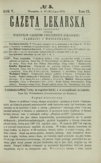 Gazeta Lekarska : pismo tygodniowe poświęcone wszystkim gałęziom umiejętności lekarskiej, farmacyi i weterynaryi 1870 R. 5 T. 9 nr 5