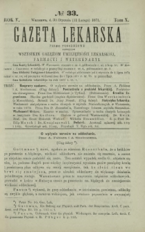 Gazeta Lekarska : pismo tygodniowe poświęcone wszystkim gałęziom umiejętności lekarskiej, farmacyi i weterynaryi 1871 R. 5 T. 10 nr 33