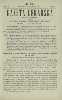 Gazeta Lekarska : pismo tygodniowe poświęcone wszystkim gałęziom umiejętności lekarskiej, farmacyi i weterynaryi 1871 R. 5 T. 10 nr 35