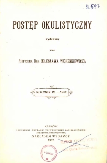 Postęp Okulistyczny. Rocznik IV - 1902.