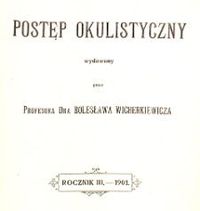 Postęp Okulistyczny. Rocznik III - 1901.