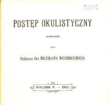 Postęp Okulistyczny. Rocznik II - 1903.