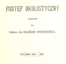 Postęp Okulistyczny. Rocznik XIII - 1911.