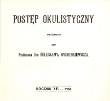 Postęp Okulistyczny. Rocznik XV - 1913.