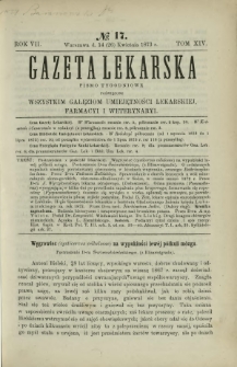 Gazeta Lekarska : pismo tygodniowe poświęcone wszystkim gałęziom umiejętności lekarskiej, farmacyi i weterynaryi 1873 R. 7 T. 14 nr 17