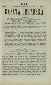 Gazeta Lekarska : pismo tygodniowe poświęcone wszystkim gałęziom umiejętności lekarskiej, farmacyi i weterynaryi 1870 R. 5 T. 9 nr 17