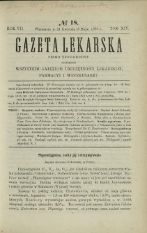 Gazeta Lekarska : pismo tygodniowe poświęcone wszystkim gałęziom umiejętności lekarskiej, farmacyi i weterynaryi 1873 R. 7 T. 14 nr 18