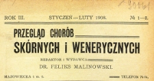Przegląd chorób skórnych i wenerycznych Rocznik III 1908. Nr 1