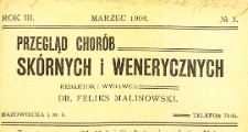 Przegląd chorób skórnych i wenerycznych Rocznik III 1908. Nr 3