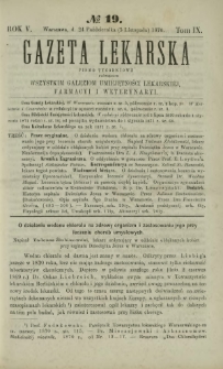 Gazeta Lekarska : pismo tygodniowe poświęcone wszystkim gałęziom umiejętności lekarskiej, farmacyi i weterynaryi 1870 R. 5 T. 9 nr 19