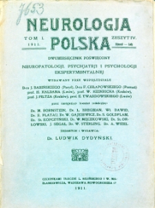 Neurologja Polska : dwumiesięcznik poświęcony neuropatologji, psychjatrji i psychologji eksperymentalnej 1911 T. I z.IV