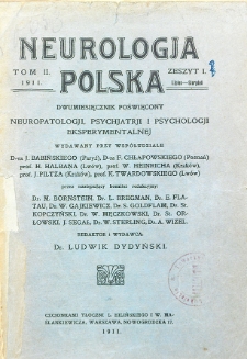 Neurologja Polska : dwumiesięcznik poświęcony neuropatologji, psychjatrji i psychologji eksperymentalnej 1911 T. II z.I