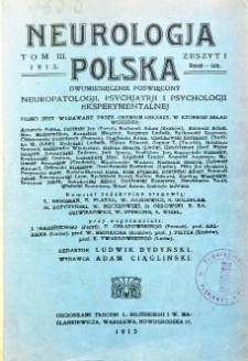 Neurologja Polska : dwumiesięcznik poświęcony neuropatologji, psychjatrji i psychologji eksperymentalnej 1913 T. III z. 1
