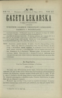 Gazeta Lekarska : pismo tygodniowe poświęcone wszystkim gałęziom umiejętności lekarskiej, farmacyi i weterynaryi 1873 R. 7 T. 14 nr 19