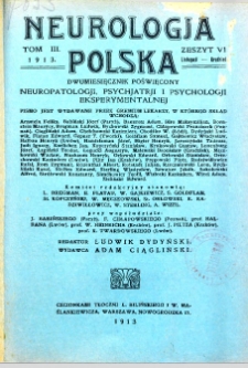 Neurologja Polska : dwumiesięcznik poświęcony neuropatologji, psychjatrji i psychologji eksperymentalnej 1913 T. III z.VI