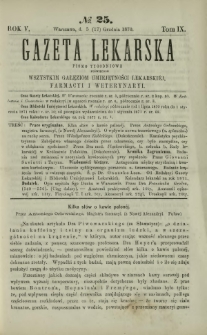 Gazeta Lekarska : pismo tygodniowe poświęcone wszystkim gałęziom umiejętności lekarskiej, farmacyi i weterynaryi 1870 R. 5 T. 9 nr 25
