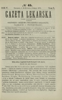 Gazeta Lekarska : pismo tygodniowe poświęcone wszystkim gałęziom umiejętności lekarskiej, farmacyi i weterynaryi 1871 R. 5 T. 10 nr 45