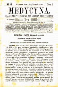 Medycyna czasopismo tygodniowe dla lekarzy praktycznych. 1873 T. I nr 38