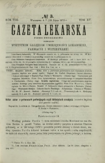 Gazeta Lekarska : pismo tygodniowe poświęcone wszystkim gałęziom umiejętności lekarskiej, farmacyi i weterynaryi 1873 R. 8 T. 15 nr 3