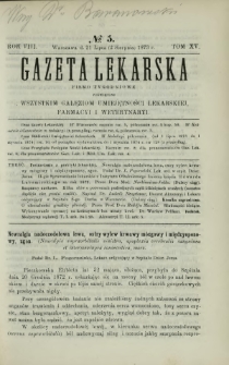 Gazeta Lekarska : pismo tygodniowe poświęcone wszystkim gałęziom umiejętności lekarskiej, farmacyi i weterynaryi 1873 R. 8 T. 15 nr 5
