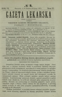 Gazeta Lekarska : pismo tygodniowe poświęcone wszystkim gałęziom umiejętności lekarskiej, farmacyi i weterynaryi 1871 R. 6 T. 11 nr 2