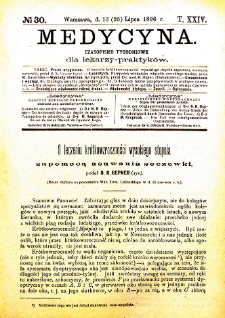 Medycyna czasopismo tygodniowe dla lekarzy praktycznych 1896 T. XXIV nr 30
