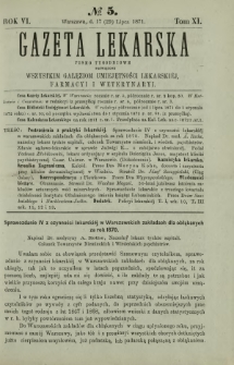 Gazeta Lekarska : pismo tygodniowe poświęcone wszystkim gałęziom umiejętności lekarskiej, farmacyi i weterynaryi 1871 R. 6 T. 11 nr 5