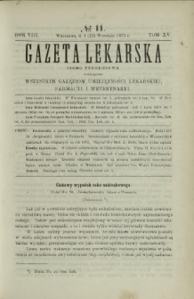 Gazeta Lekarska : pismo tygodniowe poświęcone wszystkim gałęziom umiejętności lekarskiej, farmacyi i weterynaryi 1873 R. 8 T. 15 nr 11