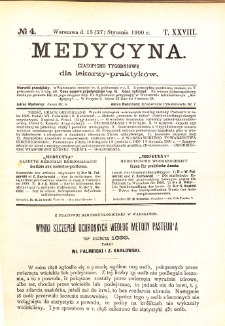 Medycyna. Czasopismo tygodniowe dla lekarzy praktycznych 1900 T. XXVIII nr 4