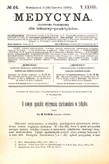 Medycyna. Czasopismo tygodniowe dla lekarzy praktycznych 1900 T. XXVIII nr 24