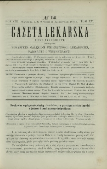 Gazeta Lekarska : pismo tygodniowe poświęcone wszystkim gałęziom umiejętności lekarskiej, farmacyi i weterynaryi 1873 R. 8 T. 15 nr 14