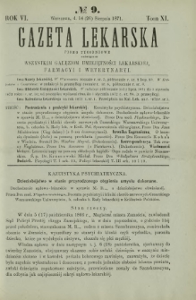 Gazeta Lekarska : pismo tygodniowe poświęcone wszystkim gałęziom umiejętności lekarskiej, farmacyi i weterynaryi 1871 R. 6 T. 11 nr 9
