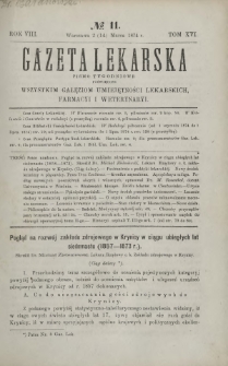 Gazeta Lekarska : pismo tygodniowe poświęcone wszystkim gałęziom umiejętności lekarskich, farmacyi i weterynaryi 1874 R. 8 T. 16 nr 11