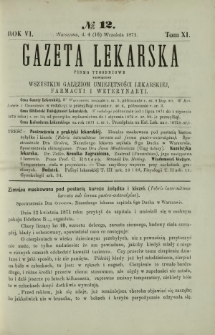 Gazeta Lekarska : pismo tygodniowe poświęcone wszystkim gałęziom umiejętności lekarskiej, farmacyi i weterynaryi 1871 R. 6 T. 11 nr 12