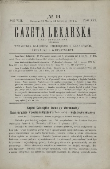 Gazeta Lekarska : pismo tygodniowe poświęcone wszystkim gałęziom umiejętności lekarskich, farmacyi i weterynaryi 1874 R. 8 T. 16 nr 14