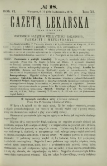 Gazeta Lekarska : pismo tygodniowe poświęcone wszystkim gałęziom umiejętności lekarskiej, farmacyi i weterynaryi 1871 R. 6 T. 11 nr 18