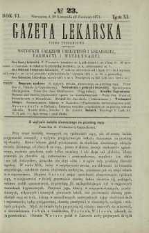 Gazeta Lekarska : pismo tygodniowe poświęcone wszystkim gałęziom umiejętności lekarskiej, farmacyi i weterynaryi 1871 R. 6 T. 11 nr 23