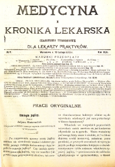 Medycyna i Kronika Lekarska. Czasopismo tygodniowe dla lekarzy praktycznych. 1910 T.XLV nr 7
