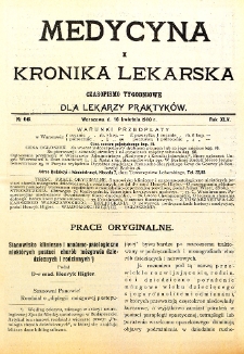 Medycyna i Kronika Lekarska. Czasopismo tygodniowe dla lekarzy praktycznych. 1910 T.XLV nr 16