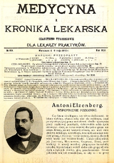 Medycyna i Kronika Lekarska. Czasopismo tygodniowe dla lekarzy praktycznych. 1910 T.XLV nr 19