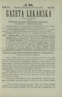 Gazeta Lekarska : pismo tygodniowe poświęcone wszystkim gałęziom umiejętności lekarskiej, farmacyi i weterynaryi 1871 R. 6 T. 11 nr 24