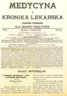 Medycyna i Kronika Lekarska. Czasopismo tygodniowe dla lekarzy praktycznych. 1910 T.XLV nr 45