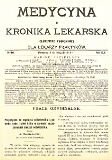 Medycyna i Kronika Lekarska. Czasopismo tygodniowe dla lekarzy praktycznych. 1910 T.XLV nr 46