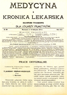 Medycyna i Kronika Lekarska. Czasopismo tygodniowe dla lekarzy praktycznych. 1910 T.XLV nr 47