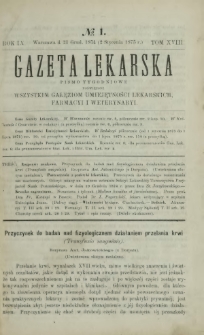 Gazeta Lekarska : pismo tygodniowe poświęcone wszystkim gałęziom umiejętności lekarskich, farmacyi i weterynaryi 1875 R. 9 T. 18 nr 1