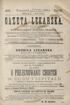 Gazeta Lekarska : pismo tygodniowe poświęcone wszystkim gałęziom umiejętności lekarskich 1883 Ser. II R. 18 T. 3 nr 5