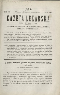 Gazeta Lekarska : pismo tygodniowe poświęcone wszystkim gałęziom umiejętności lekarskich, farmacyi i weterynaryi 1874 R. 9 T. 17 nr 6
